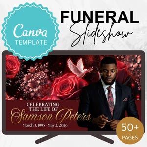 May include: A digital Canva template for a funeral slideshow. The design features a man in a suit, red roses, and a dove. Text includes "Funeral Slideshow," "Celebrating the Life of Samson Peters," and dates.