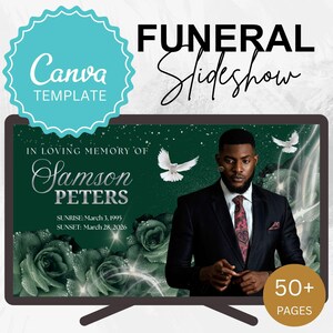 May include: A Canva template for a funeral slideshow. The design features a dark green background with white doves, roses, and the text "In Loving Memory of Samson Peters." The slideshow includes a photo of a man in a suit and tie.
