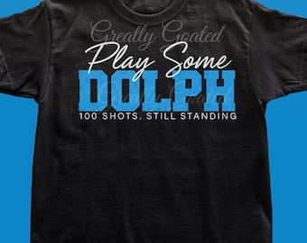 Play Some Dolph PNG | 100 Shots Still Standing Digital PNG Design |