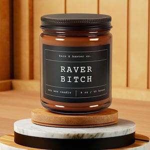 Raver Bitch Soy Candle Gift | Funny Candles | Funny Gifts For Her | Funny Best Friend Gift | Sassy Gift | Sarcastic Gift | Gag Gift |