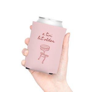 A tini bit older can cooler coozie. Pink and red fun birthday party favor for martini theme party