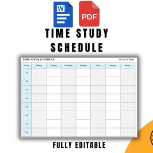 May include: A digital time study schedule template with a white background. The title "TIME STUDY SCHEDULE" is in bold black letters. The schedule includes a table with days of the week and time periods. The words "FULLY EDITABLE" are at the bottom.