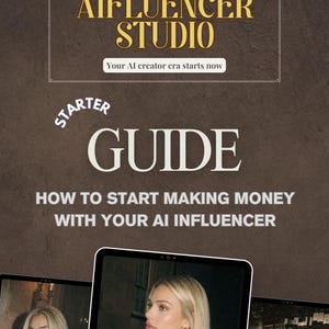 May include: A brown promotional graphic with the text "AIFLUENCER STUDIO" and "Your AI creator era starts now." Below is "STARTER GUIDE" and "HOW TO START MAKING MONEY WITH YOUR AI INFLUENCER." The image includes photos of a blonde woman.