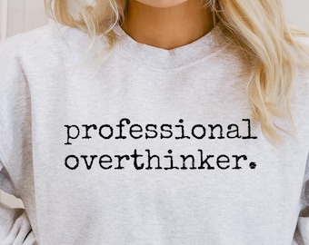 Professional Overthinker Shirt, Vintage Typewriter Font Shirt, Self Love Shirt, ADHD Shirt, Self Care Shirt, Funny Overthinking Shirt