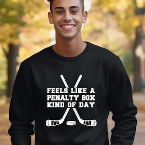 Feels Like A Penalty Box Kind Of Day Crewneck, Hockey Hoodie, Penalty Box Sweater, Gift for Hockey Player, Defenceman Sweater, Hockey Shirt