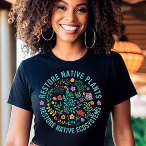 Restore Native Plants Shirt, Plant Biology Shirt, Nature Lover T-Shirt, Naturalist Sweater, Earth Day Shirt, Wildflower Shirt, Environmental
