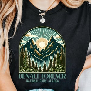 Denali Forever Shirt, Hiking Shirt, Travel Shirt, Camping Shirt, National Park Shirt, Alaska Camping Shirt, Alaska Shirt, National Park