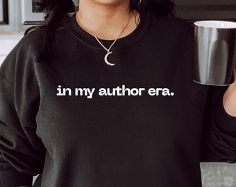 In My Author Era Crewneck Sweatshirt , Cozy Literary Gift, Writer Sweatshirt, Book Lover Apparel, Reading Gift, Unique Writer Gift