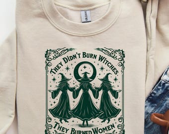 They Didn't Burn Witches They Burned Women Shirt, Feminism Shirt, Feminist Witch Shirt, Women Empowerment, Women's Rights Shirt, Witchy Tee