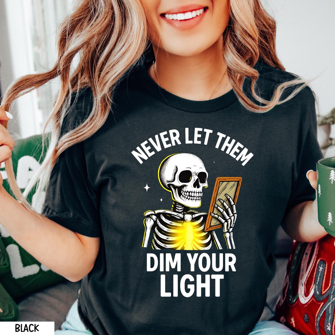 Never Let Them Dim Your Light Shirt, Inspirational Mental Health Design ...
