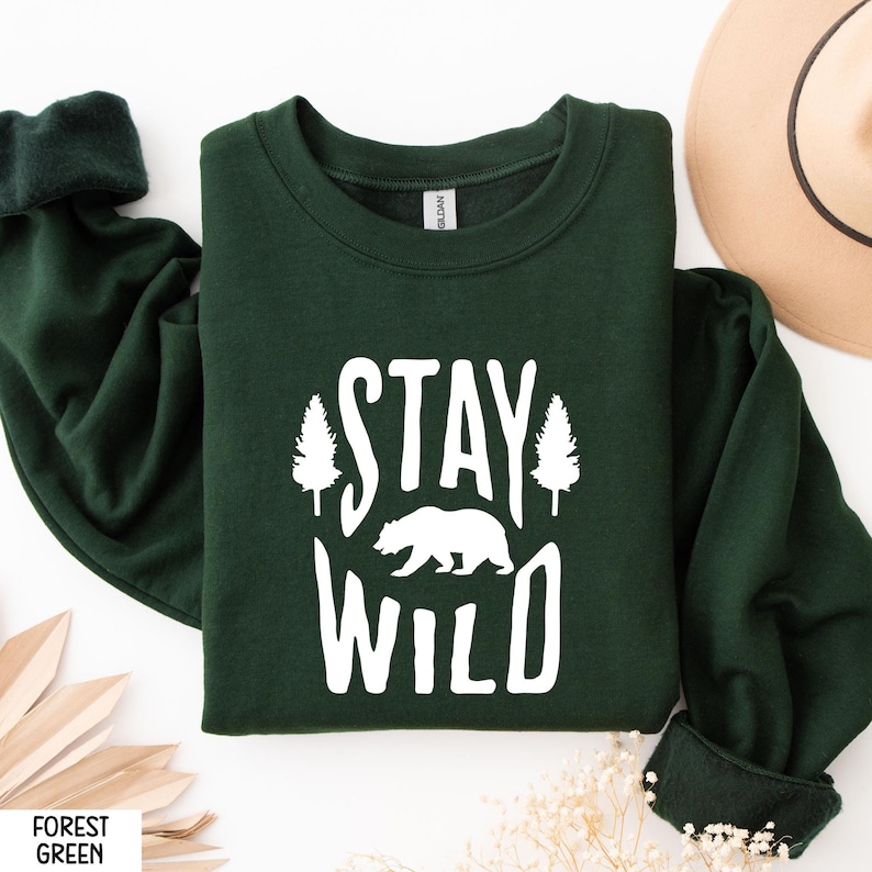 Stay Wild Shirt, Stay Wild Stay Free, Stay Wild Sweater, Stay Wild Hoodie, Stay Wild T-Shirt, Trendy Adventure Shirt, Bear Nature Shirt