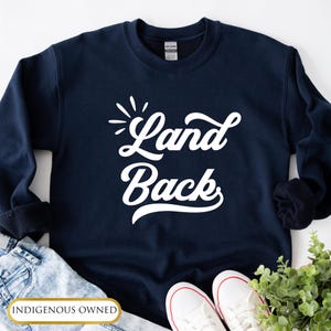 Land Back Sweatshirt, Cozy Crewneck for Activists, Native Land Sweater, Social Justice Apparel, Indigenous Land Sweater, Native Shop
