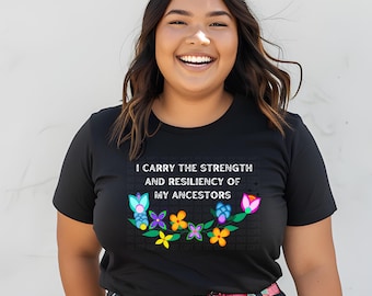 I Carry The Strength And Resiliency Of My Ancestors Shirt, Native Pride Shirt, Indigenous Shirt, Making Ancestors Proud Shirt, Resilient Tee