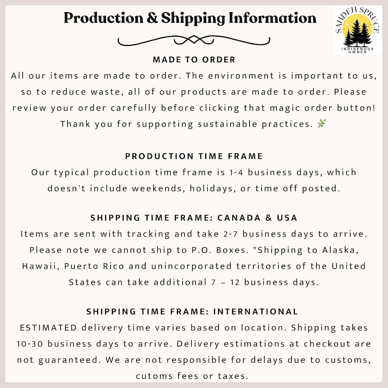 May include: A cream-colored graphic with the text "Production & Shipping Information." The text details the made-to-order process, production time of 1-4 business days, and shipping times for Canada, USA, and international orders.