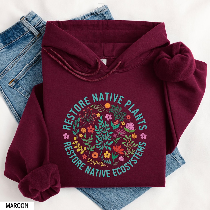Restore Native Plants Shirt, Plant Biology Shirt, Nature Lover T-Shirt, Naturalist Sweater, Earth Day Shirt, Wildflower Shirt, Environmental
