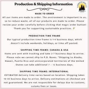 May include: A cream-colored graphic with the text "Production & Shipping Information." The text details the made-to-order process, production time, and shipping time frames for Canada, the USA, and international orders. The logo of a tree is in the upper right corner.