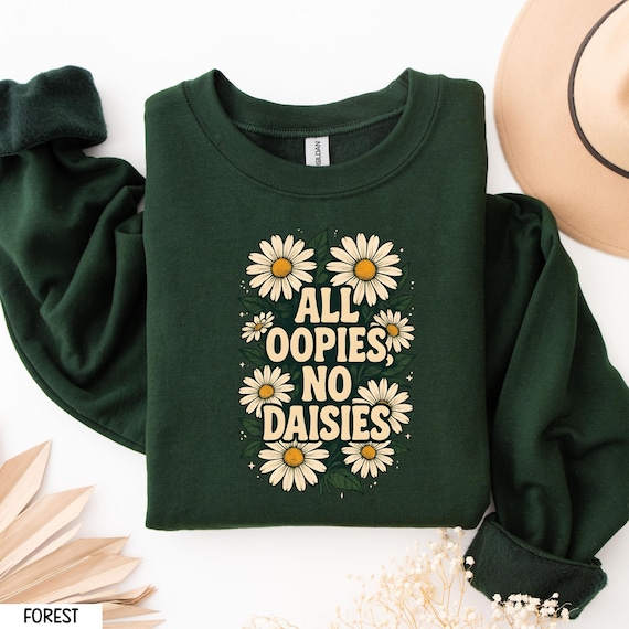 All Oopsies No Daisies Sweater, Mental Health Shirt, Flower Trendy Aesthetic Tee, Botanical Flower Shirt, Floral Woman Shirt, Aesthetic Gift
