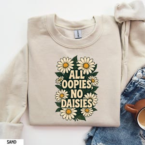 All Oopsies No Daisies Shirt, Mental Health Shirt, Flower Trendy Aesthetic Tee, Botanical Flower Shirt, Floral Woman Shirt, Aesthetic Gift
