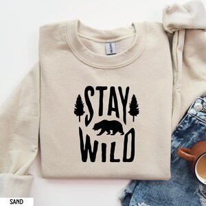 Stay Wild Shirt, Stay Wild Stay Free, Stay Wild Sweater, Stay Wild Hoodie, Stay Wild T-Shirt, Trendy Adventure Shirt, Bear Nature Shirt