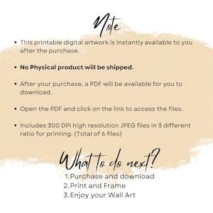 May include: A digital art printable download guide with instructions on how to purchase, print, and frame the artwork. The text includes "Note" and "What to do next?" with a list of steps. The artwork is available in 300 DPI high resolution JPEG files in 3 different ratios for printing.