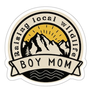 Boy Mom Sticker, Gift for Mom, Raising Local Wildlife Decal, Funny Gift for Boy Mom, Nature Inspired Sticker, Cute Mother's Day Gift