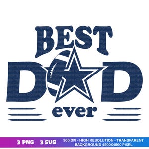 May include: A navy blue graphic design with the words "BEST DAD ever" and a football and star emblem. The design is suitable for apparel or digital projects. The image includes the resolution and file type.