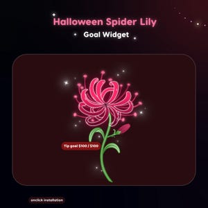 May include: A digital graphic titled Halloween Spider Lily Goal Widget featuring a stylized pink spider lily flower with a green stem and a small bud. A red progress bar displays the text Tip goal $100 / $100. The background is dark.