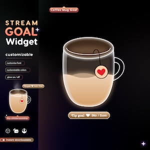 May include: A digital graphic of a coffee mug with a heart-shaped tag, labeled "Coffee Mug Goal." The image includes the text "STREAM GOAL Widget" and "customizable." The mug is filled with a light brown liquid and has a glowing outline. The tip goal is £60 / £100.