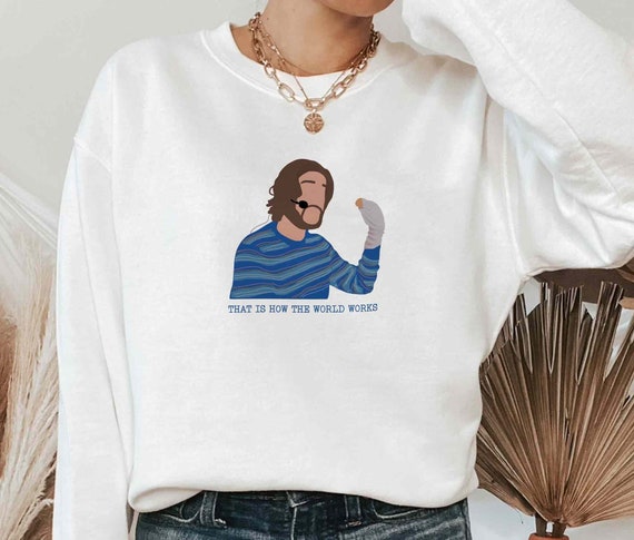 That Is How The World Works Bo Burnham Inside Sweatshirt Well Etsy That Is How The World Works Bo Burnham Inside Sweatshirt Well Etsy