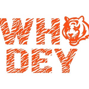 May include: Orange and white tiger stripe design with the words "WHO DEY" and a tiger head graphic.