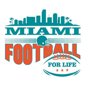 May include: A graphic design with the words "MIAMI FOOTBALL FOR LIFE" in teal and orange. The design includes a teal helmet, a cityscape silhouette, and a football graphic with three stars.
