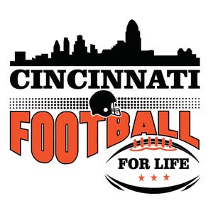 May include: Black and orange graphic design with the text "Cincinnati Football for Life" and a silhouette of the Cincinnati skyline. A football helmet and a football are also included in the design.
