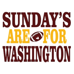 May include: Sunday's Are For Washington text in maroon with a brown football graphic in the middle.