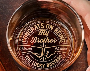 Congrats On Being My Brother You Lucky Man - Personalized Engraved Whiskey Glass, Personalized Funny Gift for Brother, Gift For Bro