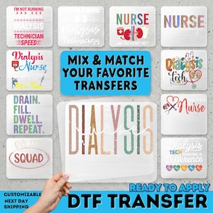May include: A collection of rectangular heat transfer decals featuring various designs related to dialysis nursing, including text like Dialysis Nurse, Dialysis Tech, and Dialysis Squad, with colorful graphics of kidneys, stethoscopes, and medical icons.