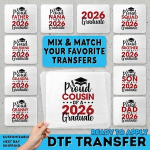 May include: A collection of customizable DTF (Direct to Film) transfer designs with graduation themes. The designs include phrases like "Proud Father of a 2026 Graduate" and "Proud Cousin of a 2026 Graduate". The transfers are ready to apply.