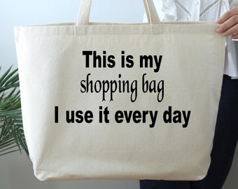 Shopping Tote Bag, This is my Shopping Bag, Grocery Bag, Shoulder Bag, Cool Tote Bag, Gift For Her, Market Tote Bag, I Love to Shop