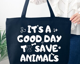 It’s A Good Day To Save Animals Tote Bag, Vet Tech & Veterinarian Week Gifts
