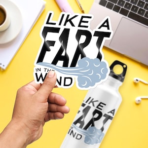 Fart In The Wind Sticker, Large 4in Vinyl Sticker