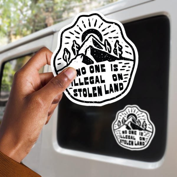 Nadie es ilegal en tierras robadas, calcomanía grande de vinilo de 4 pulgadas
