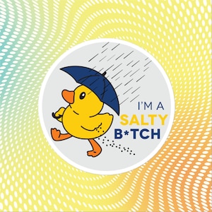 I&#39;m A Salty B*tch Sticker, Large 4in Vinyl Sticker