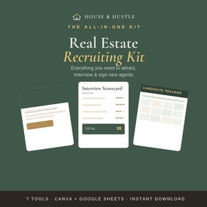 May include: A digital Real Estate Recruiting Kit by House & Hustle featuring an Interview Scorecard and Candidate Tracker. The dark green graphic includes text: The All-In-One Kit, Everything you need to attract, interview & sign new agents, 7 Tools.
