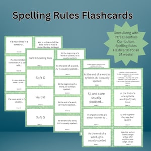 May include: A set of 24 green and white flashcards with spelling rules for English words. Each card has a rule, an example, and the week number it corresponds to. The title of the set is "Spelling Rules Flashcards" and the text "Goes Along with CC's Essentials Curriculum. Spelling Rules Flashcards for all 24 weeks!" is at the top right corner.