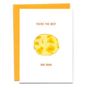 May include: A white card with the text "You're the best" and "Bar Naan" in orange. A cartoon illustration of a yellow naan bread is in the center of the card.