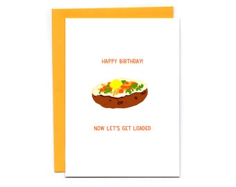 Funny Birthday Card: Let's Get Loaded - Baked Potato Pun