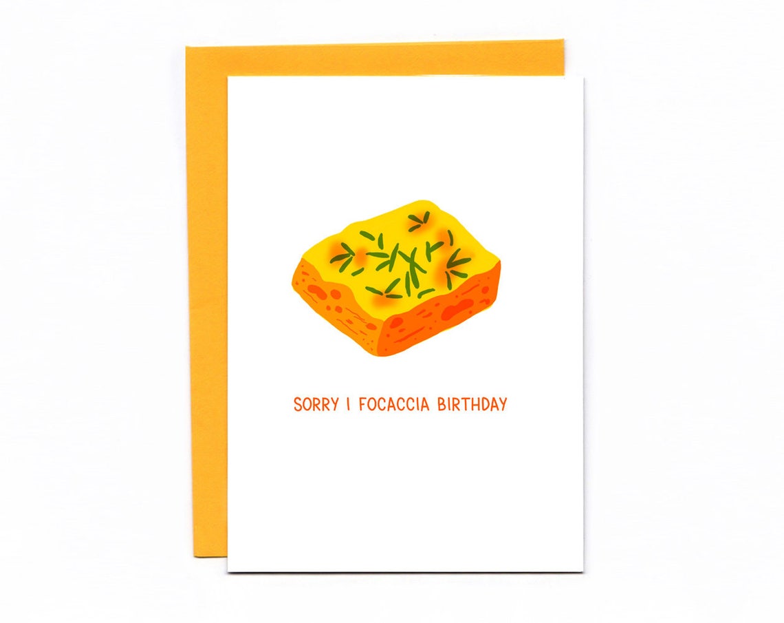 Sorry I Focaccia Birthday Funny Belated Birthday Card Pun Etsy