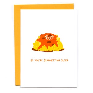 So you&#39;re spaghetting older - funny birthday card - noodle puns - pasta