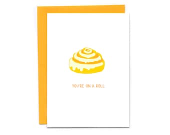 You're on a roll - funny congratulations card - cinnamon roll - pastry - carb love