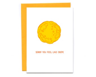 Funny Get Well Card: Sorry You Feel Like Crepe