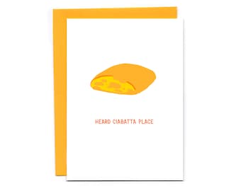 Heard ciabatta place - funny housewarming card - congratulations - new home